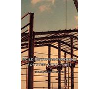 Building Superintendence For Steel Structures; A Practical Work On The Duties Of A Building Superintendent For Steel-Frame Buildings