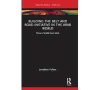 Building the Belt and Road Initiative in the Arab World