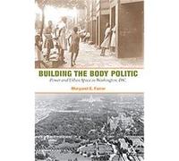 Building the Body Politic Margaret E. Farrar (Auteur)