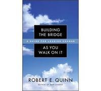 Building the Bridge As You Walk On It by Robert E. University of Michigan Quinn Robert E. Quinn (Auteur)