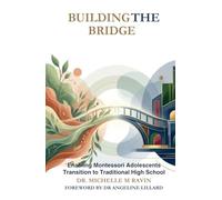 Building the Bridge: Enabling Montessori Adolescents Transition to Traditional High School