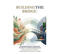 Building the Bridge: Enabling Montessori Adolescents Transition to Traditional High School