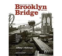 Building The Brooklyn Bridge, 1869-1883
