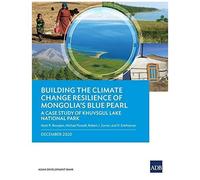 Building The Climate Change Resilience Of Mongolia's Blue Pearl