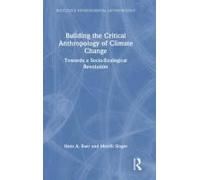Building The Critical Anthropology Of Climate Change