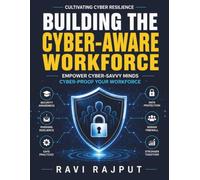 Building the Cyber-Aware Workforce: Remote Work Security | AI Security Tools | Social Engineering Defense | Corporate Security Education | Cyber Risk Reduction | Employee Security Awareness