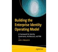 Building the Enterprise Identity Operating Model: A Framework for Identity Governance, Architecture, and Risk