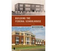 Building The Federal Schoolhouse: Localism And The American Education State