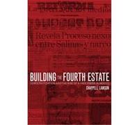 Building the Fourth Estate Chappell Lawson, Joseph Chappell H. Lawson (Auteur)