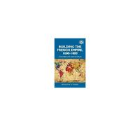 Building The French Empire, 1600-1800