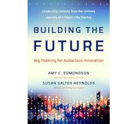 Building the Future: Big Teaming for Audacious Innovation