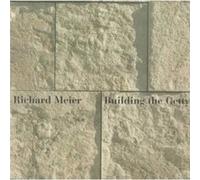 Building the Getty by Richard Meier Richard Meier (Auteur)