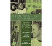Building the Interfaith Youth Movement Eboo Patel (Auteur)