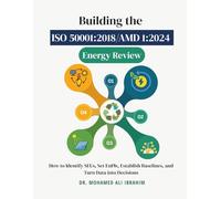 Building the ISO 50001:2018/AMD 1:2024 Energy Review: How to Identify SEUs, Set EnPIs, Establish Baselines, and Turn Data into Decisions