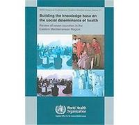 Building the Knowledge Base on the Social Determinants of Health, Who Regional Publications Eastern Mediterranean Series World Health Organization (Auteur)