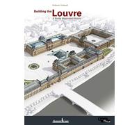 BUILDING THE LOUVRE