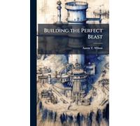 Building the Perfect Beast