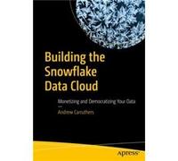 Building the Snowflake Data Cloud by Andrew Carruthers Andrew Carruthers (Auteur)