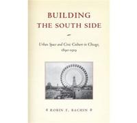 Building the South Side by Robin F. Bachin Paperback Book Robin F. Bachin (Auteur)