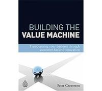 Building the Value Machine Peter Cheverton (Auteur)