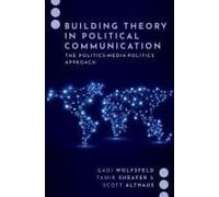 Building Theory In Political Communication