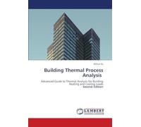 Building Thermal Process Analysis: Advanced Guide to Thermal Analysis for Building Heating and Cooling LoadsSecond Edition