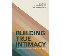Building True Intimacy: Creating a Connection That Stands the Test of Time