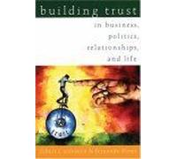 Building Trust: In Business, Politics, Relationships, and Life