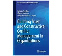 Building Trust And Constructive Conflict Management In Organizations