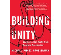Building Unity: Leading a Non-Profit from Spark to Succession