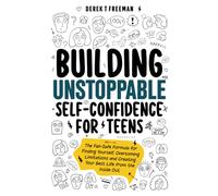 Building Unstoppable Self-Confidence For Teens