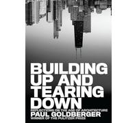 Building Up and Tearing Down: Reflections on the Age of Architecture