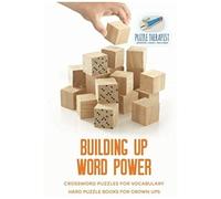 Building Up Word Power Crossword Puzzles For Vocabulary Hard Puzzle Books For Grown Ups