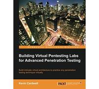 Building Virtual Pentesting Labs For Advanced Penetration Testing
