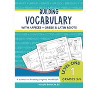 Building Vocabulary with Affixes + Gr nd Latin Roots: A Science of Reading Vocabulary Workbook (Level One)