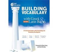 Building Vocabulary with Greek and Latin Roots A Professional Guide to Word Knowledge and Vocabulary Development by Evangeline Newton Evangeline Newton (Auteur)