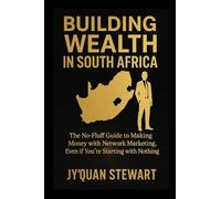 Building Wealth in South Africa: A Guide to Success through Multi-Level Marketing