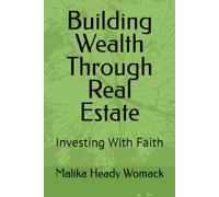 Building Wealth Through Real Estate: Investing With Faith