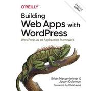 Jason Coleman – Building Web Apps with Wordpress – Wordpress as an Application Framework