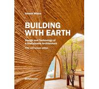 Building with Earth: Design and Technology of a Sustainable Architecture Fifth and Revised Edition