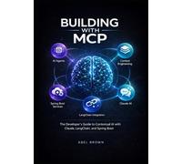 Building with MCP: The Developer's Guide to Contextual AI with Claude, LangChain and Spring Boot