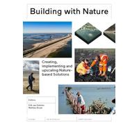 Building With Nature: Creating, Implementing and Upscaling Nature-Based Solutions