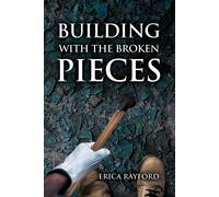 Building With The Broken Pieces