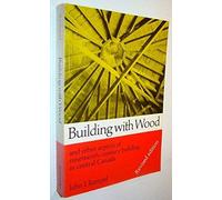 Building With Wood And Other Aspects Of Nineteenth-Century Building In Central Canada