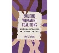 Building Womanist Coalitions - Gary Lemons - University of Illinois Press - Livre en Anglais - Paperback Gary LemonsGary Lemons (Auteur)