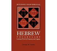 Building Your Biblical Hebrew Vocabulary: Learning Words by Frequency and Cognate