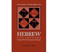 Building Your Biblical Hebrew Vocabulary: Learning Words by Frequency and Cognate (Resources for Biblical Study) by George M. Landes (2001-11-09)