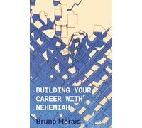 Building Your Career with Nehemiah