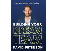 Building Your Dream Team: How to Attract and Retain Top Talent