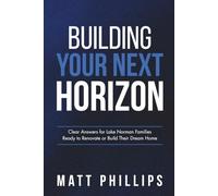Building Your Next Horizon: Clear Answers for Lake Norman Families Ready to Renovate or Build Their Dream Home